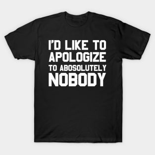 Id Like To Apologize To Absolutely Nobody Irish Fight Mma T-Shirt